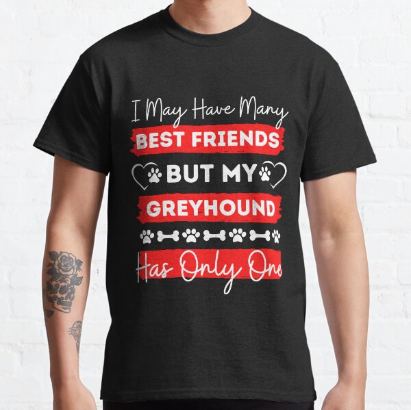 Funny Greyhound Lovers Classic T-Shirt