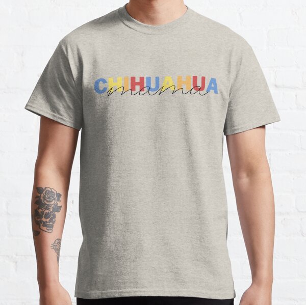 Chihuahua Mom Dog Mom Gift Chihuahua Mom Gift Chihuahua  Classic T-Shirt