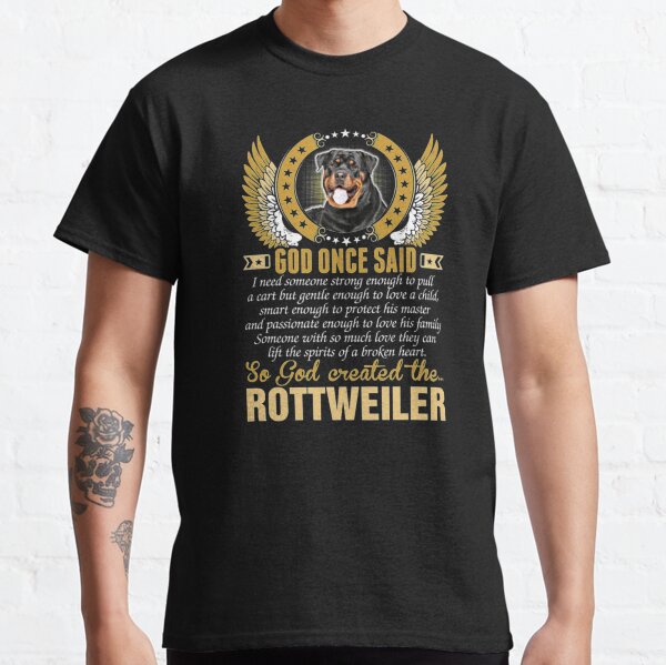 God Created The Rottweiler once said Classic T-Shirt