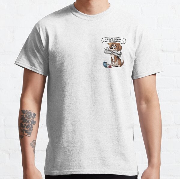Funny and relatable for dog owners Classic T-Shirt