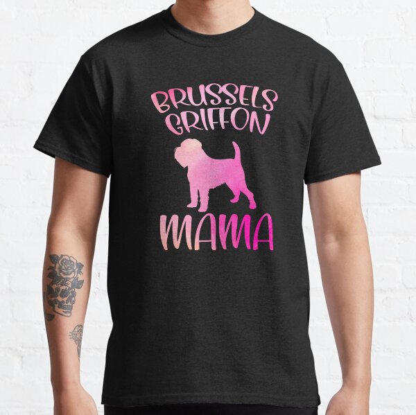 Brussels griffon Mama Mom Colorful Funny Brussels griffon Dog Owner Classic T-Shirt