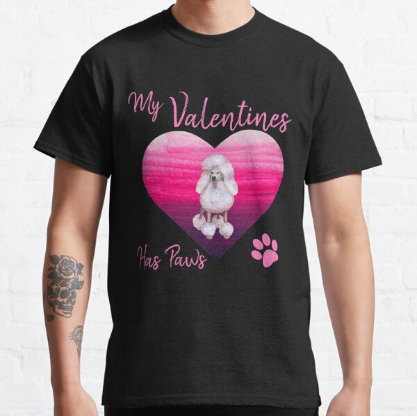 My Dog Is My Valentines Poodle Dog Valentines Shirt Classic T-Shirt