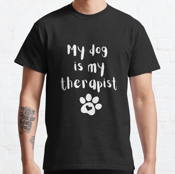 My Dog Is My Therapist  Heartfelt Paw Print Design for Dog Lovers Classic T-Shirt