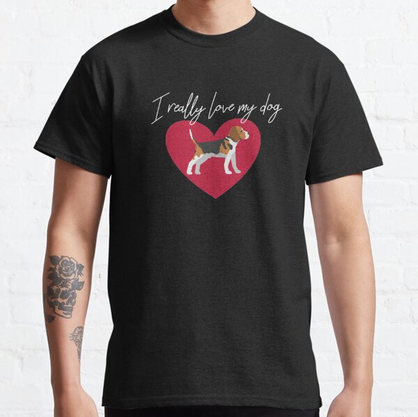 I Really Love My Dog Lovely Best Gift For Dog Lover Classic T-Shirt
