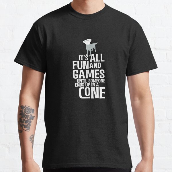 Its All Fun and Games Funny Gift For Dog Lovers Classic T-Shirt