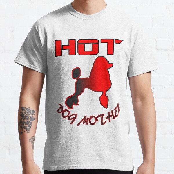 Hot Dog Mother Classic T-Shirt