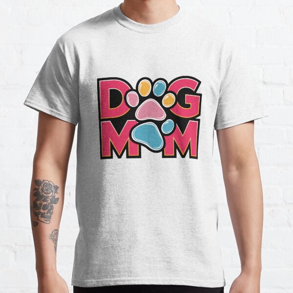 Dog Mom Gifts  Classic T-Shirt