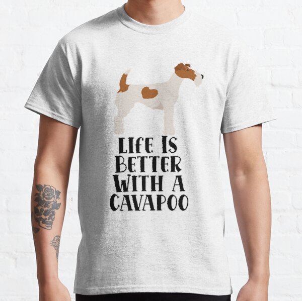 Life is Better with a Cavapoo     Classic T-Shirt