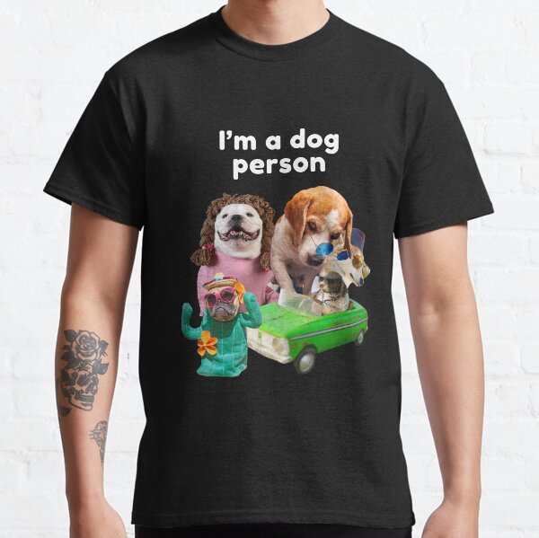 Im a dog person Classic T-Shirt