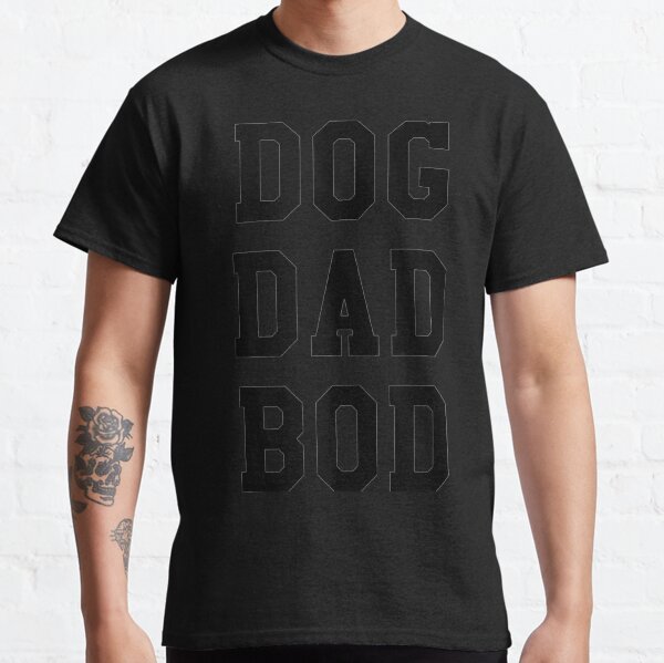 Funny Dog Dad Bod Pet Owner Fitness Gym Gift Classic T-Shirt