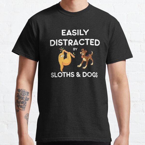Easily Distracted By Sloths and Dogs Classic T-Shirt