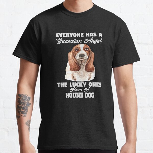 Hound Dog Pet Owner Everyone Has A Guardian Angel Classic T-Shirt
