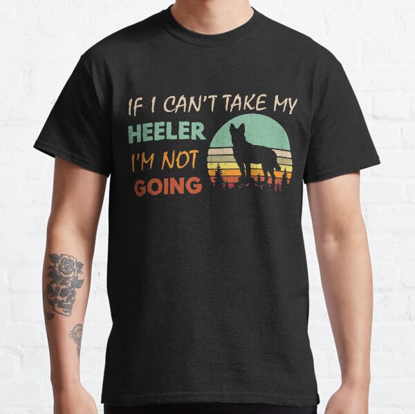 Funny Heeler Shirt - Retro Vintage Style - Australian Cattle Dog Shirt - Heeler Gift - Red Heeler Shirt - Blue Heeler Shirt - Pet Owner  Classic T-Shirt