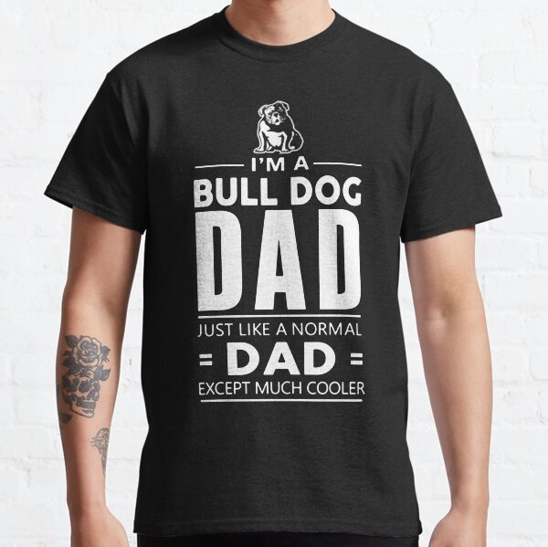 Im A Bull Dog  Classic T-Shirt