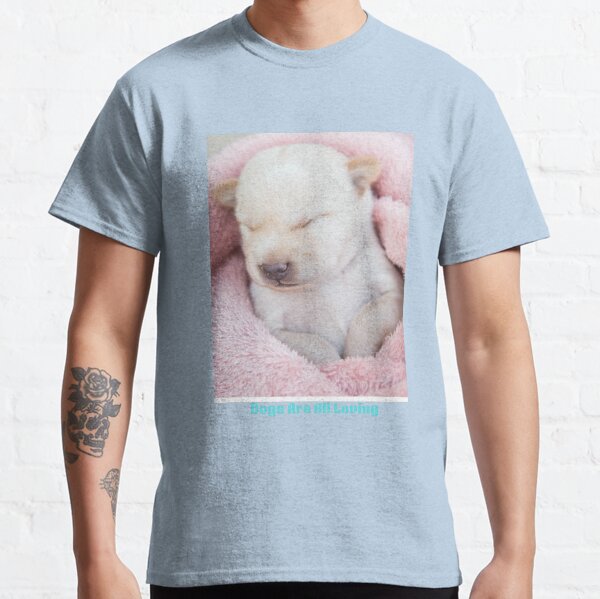 Dogs Are All Loving Classic T-Shirt