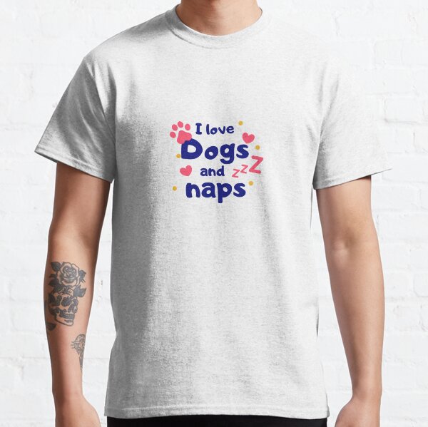 I love dog Classic T-Shirt