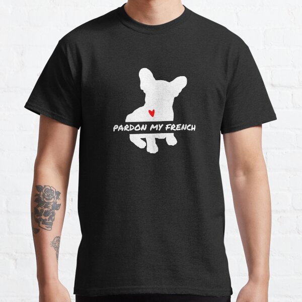 Funny Pardon my French Frenchie Bulldog Design French Bulldog Dog Lover Owner Classic T-Shirt