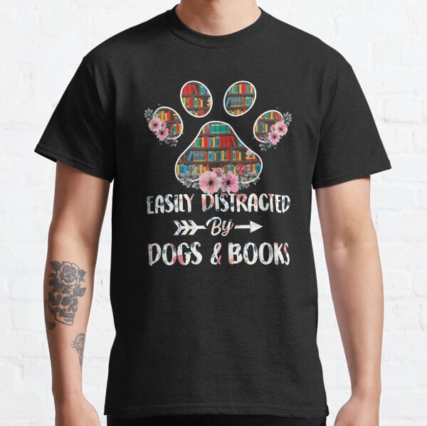 Easily Distracted By Dogs And Books Classic T-Shirt
