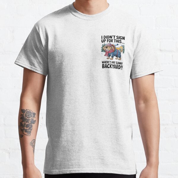 Humorous and relatable for dog lovers dealing with cold winter days Classic T-Shirt