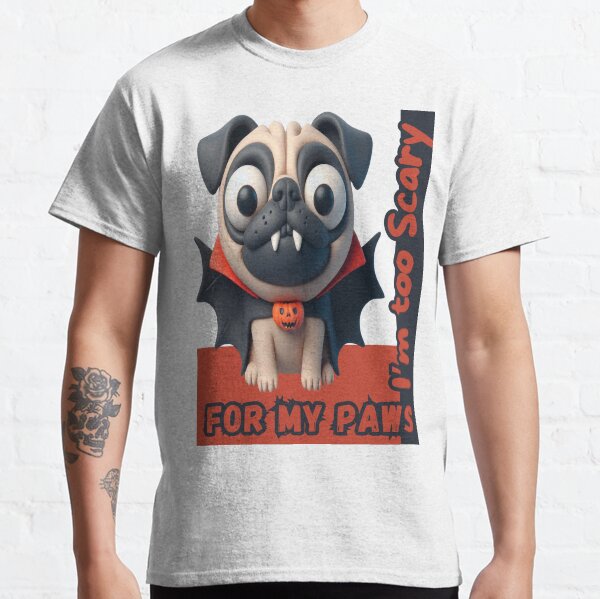 Im Too Scary - Cute Pet Art for Pug Lovers Classic T-Shirt
