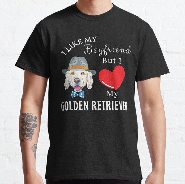 I Love My Golden Retriever Dog Girlfriend Gift Classic T-Shirt