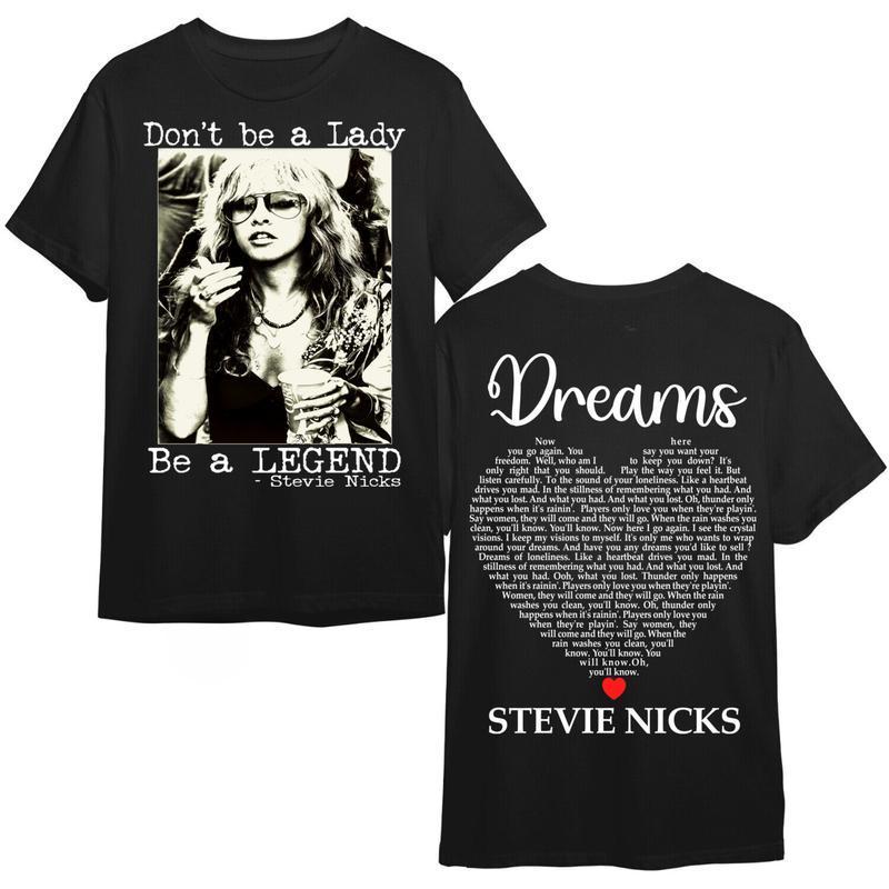 Stevie DreamsShirt, DonT Be A Lady Be A Legend Shirt, Stevie Music Shirt, Stevie Lyrics Shirt, Dream Stevie Sweatshirt