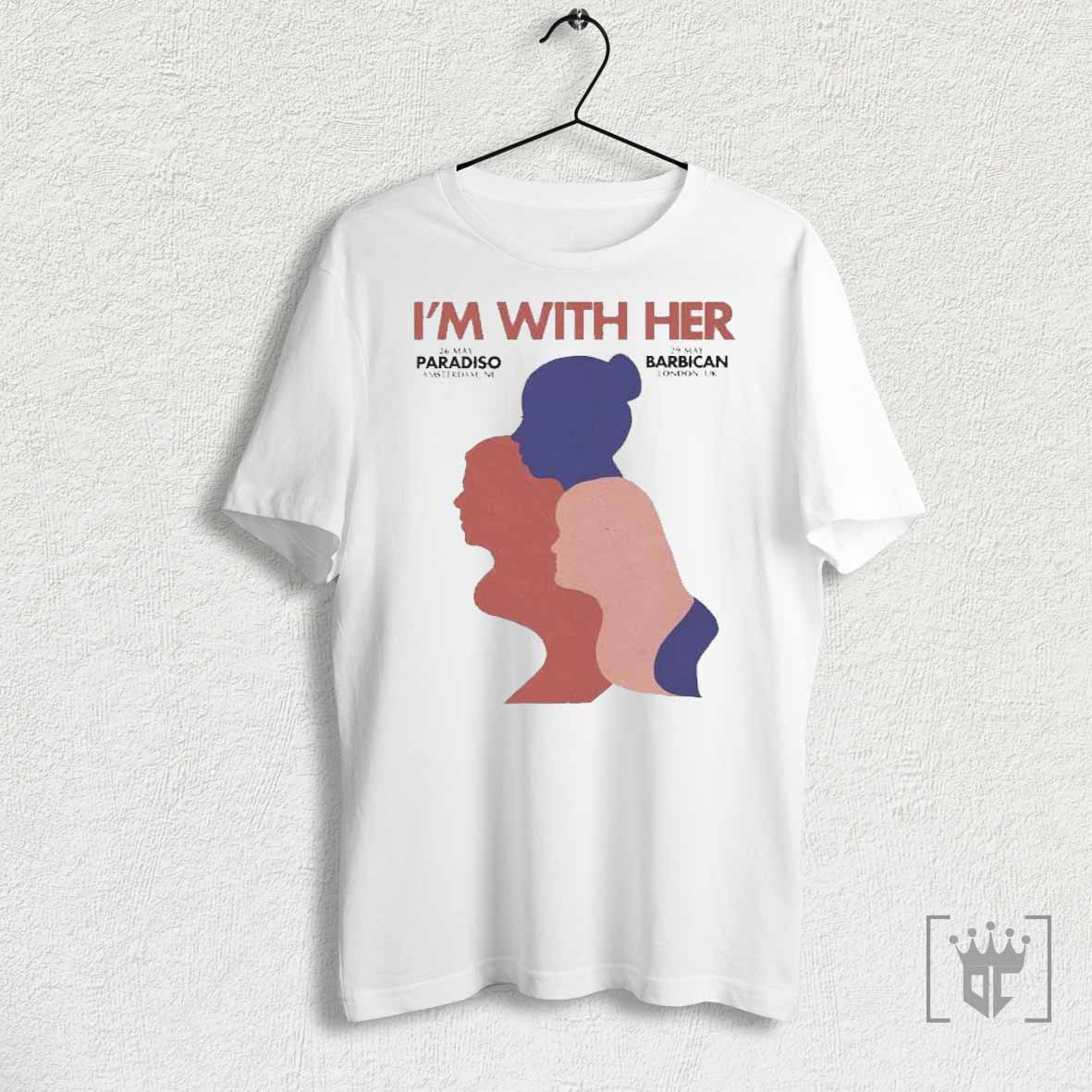Im With Her May 26 29 2025 Amsterdam Nl And London Uk Tour Shirt