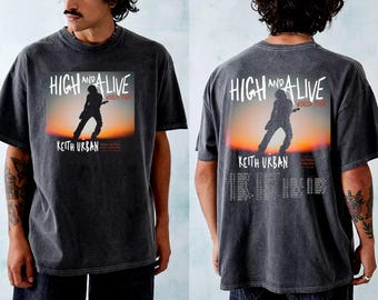 Keith Urban High And Alive Tour 2025 Shirt, Keith Urban 2025 Concert, Keith Urban Fan Shirt, Keith Urban Merch, Keith Urban Graphic Shirt