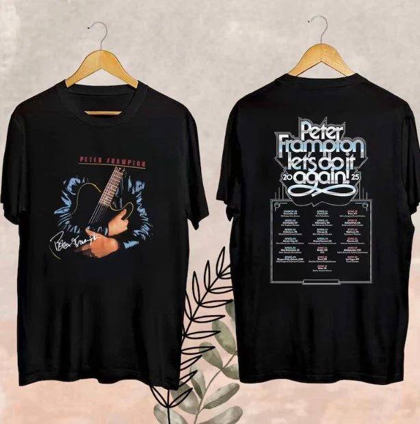 Lets Do It Again Tour 2025 Shirt Fan Gift, Peter Frampton Lets Do It Again Merch