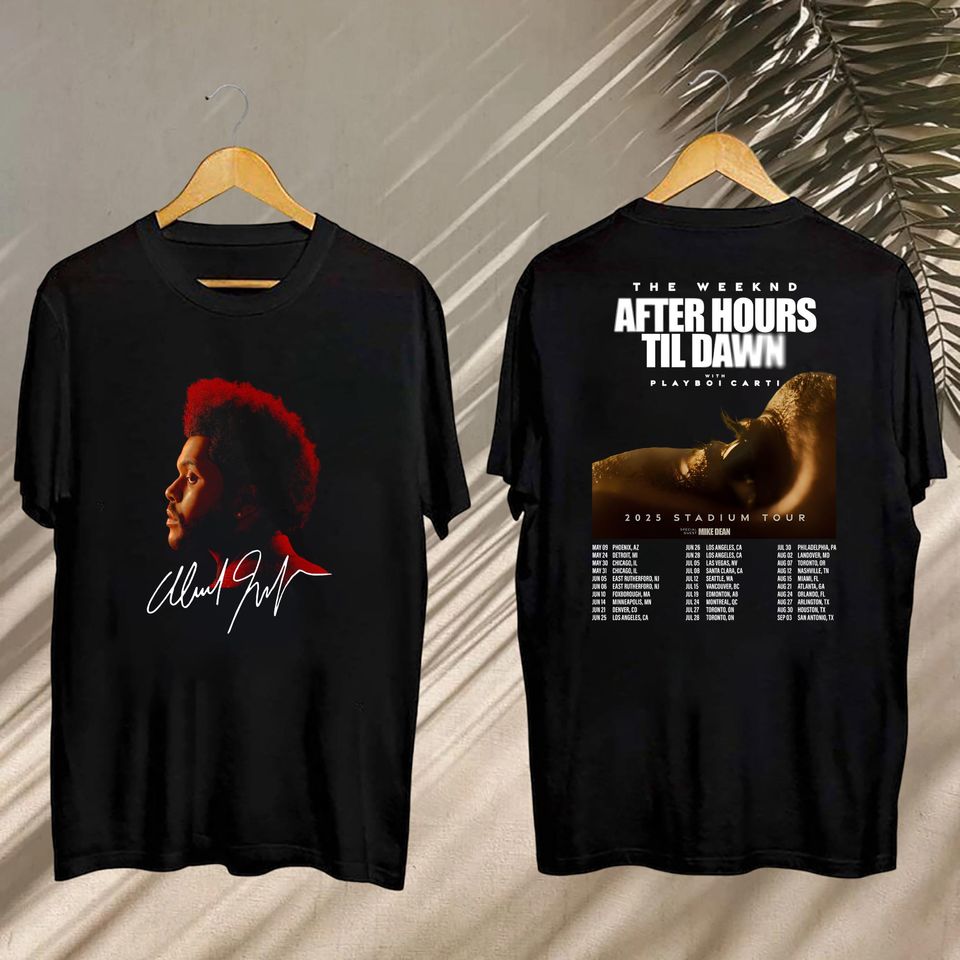 Weeknds Shirt, 2025 Weeknds After Hours Til Dawn Tour Shirt, Weeknds Hurry Up Tomorrow, Weeknds Fan Gift, Weeknds Merch