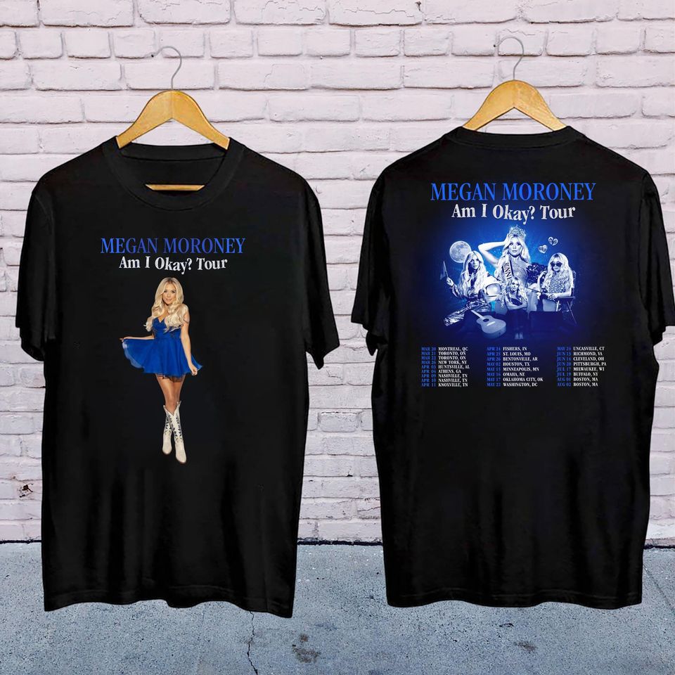 2025 Megan Moroney Am I Okay Tour Shirt, Megan Moroney Country Music, Megan Moroney Fan Gifts, Megan Moroney Merch, Megan Moroney Shirt