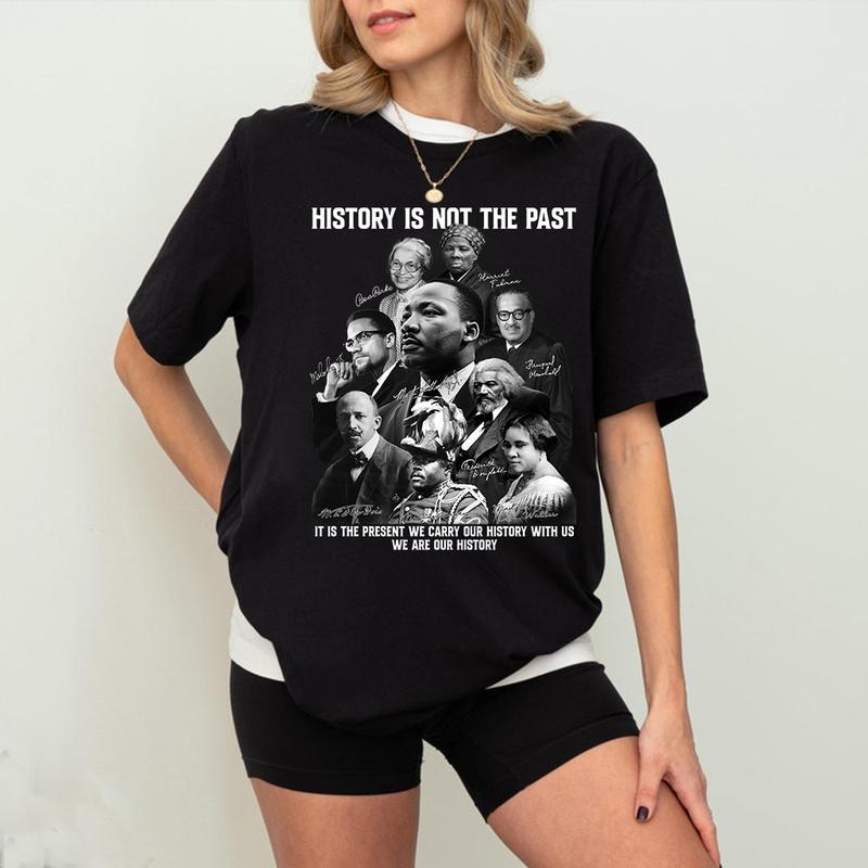 History Is Not The Past, Black History Shirt, Mlk Sweaters, Hoodie Unisex