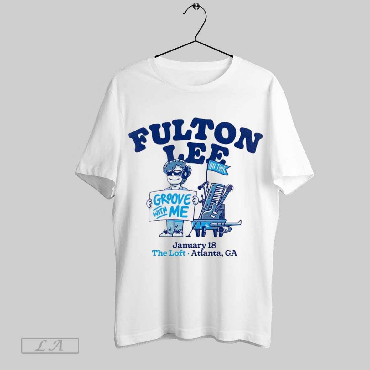 Fulton Lee On Tour Groove With Me Jan 18 2025 The Loft Atlanta Ga Shirt