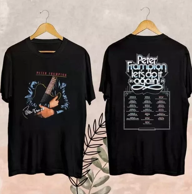 Lets Do It Again Tour 2025 Shirt Fan Gift, Peter Frampton Lets Do It Again Merch