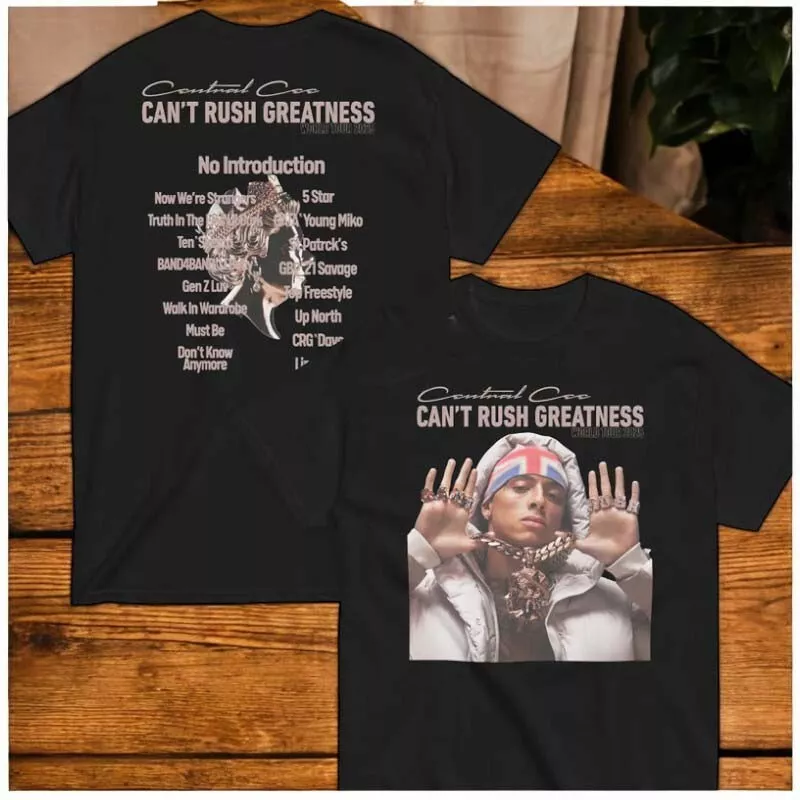 Central Cee Can'T Rush Greatness World Tour 2025 Shirt Gift Full