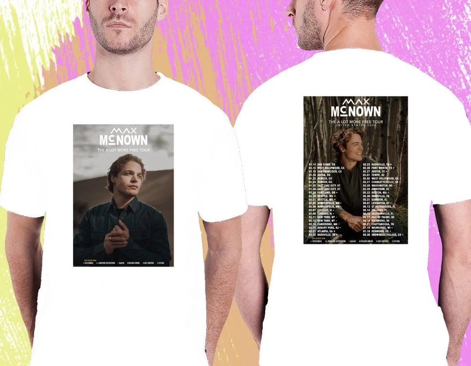 Max Mcnown The A Lot More Free Usa Tour 2025 Max Mcnown White Tshirt Unisex