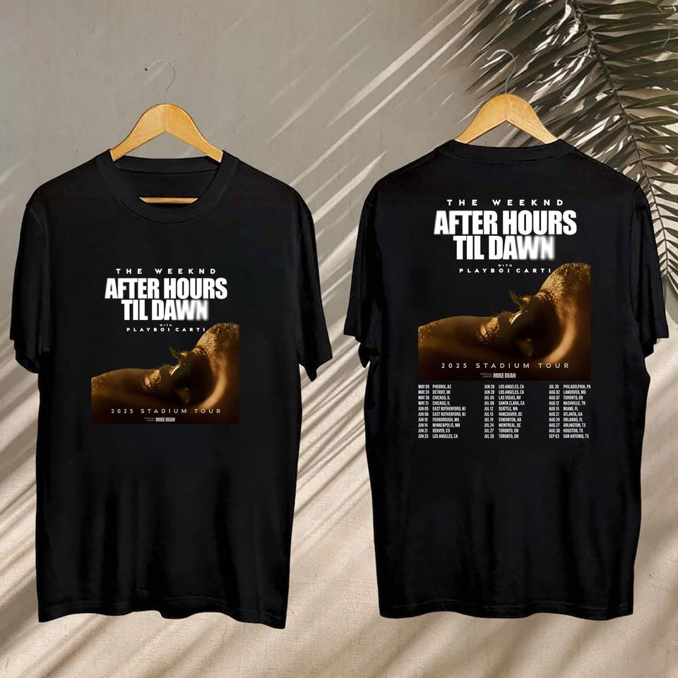 Weeknds After Hours Til Dawn Tour 2025 Shirt, Weeknds Stadium Tour 2025, Weeknds Fan Shirt, Weeknds Merch, Weeknds Concert