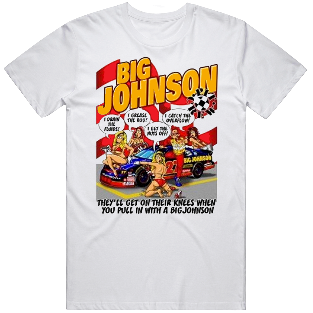 Big Johnson Nascar Humor Funny Racing Trending Crewneck Shirt 