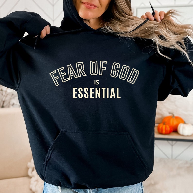 Fear Of God Sweatshirt,Christian Sweatshirt, God Is Essential Shirt
