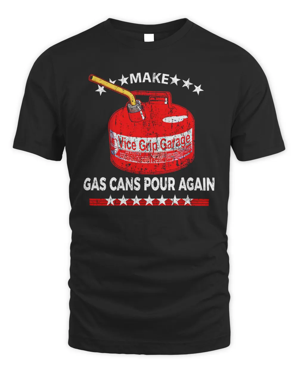 Vgg Merch Store Vicegrip Garage Gas Cans Pour Again T-Shirt