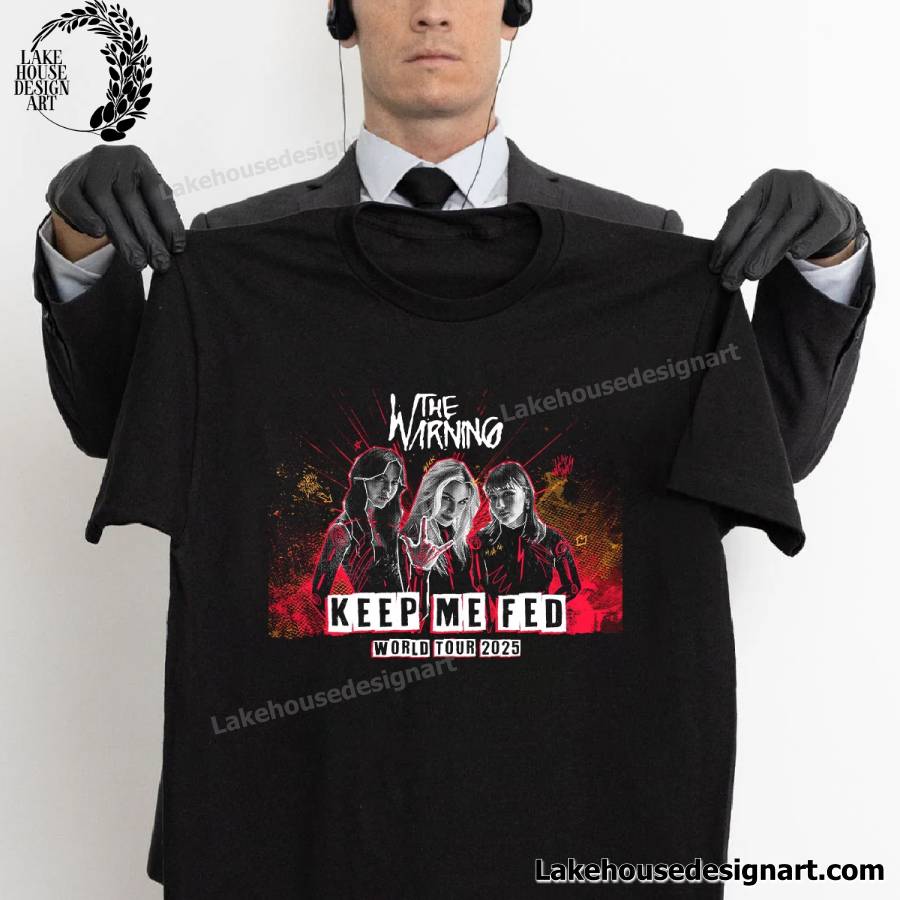 The Warning Band Keep Me Fed 2025 World Tour Shirt