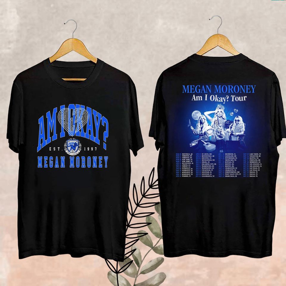 2025 Megan Moroney Am I Okay Tour Shirt, Megan Moroney Shirt, Megan Moroney Fan Shirt
