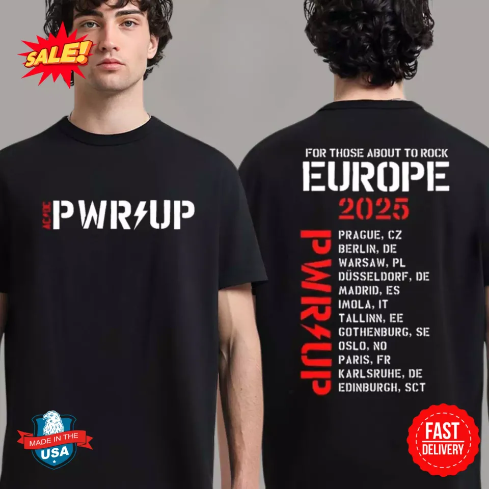Ac-Dc Pwr Up Tour Eu 2025 For Those About To Rock Europe Shirt